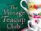 THE VINTAGE TEACUP CLUB Vanessa Greene