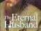 THE ETERNAL HUSBAND Fyodor Dostoyevsky