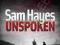 UNSPOKEN Sam Hayes