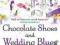 CHOCOLATE SHOES AND WEDDING BLUES Trisha Ashley