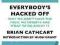 EVERYBODY'S HACKED OFF Brian Cathcart, Hugh Grant