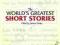 THE WORLD'S GREATEST SHORT STORIES James Daley