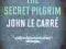 THE SECRET PILGRIM John le Carre