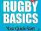 RUGBY BASICS: YOUR BEGINNERS GUIDE Dave Rantree