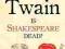 IS SHAKESPEARE DEAD? Mark Twain