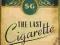 THE LAST CIGARETTE: V. 3: THE SMOKING DIARIES Gray