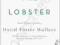 CONSIDER THE LOBSTER: ESSAYS AND ARGUMENTS Wallace