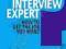 THE INTERVIEW EXPERT: HOW TO GET THE JOB YOU WANT