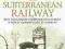 THE SUBTERRANEAN RAILWAY Christian Wolmar