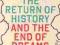 THE RETURN OF HISTORY AND THE END OF DREAMS Kagan