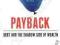 PAYBACK: DEBT AND THE SHADOW SIDE OF WEALTH Atwood