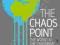 THE CHAOS POINT: THE WORLD AT THE CROSSROADS