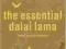 THE ESSENTIAL DALAI LAMA: HIS IMPORTANT TEACHINGS