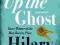 GIVING UP THE GHOST: A MEMOIR Hilary Mantel