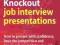 KNOCKOUT JOB INTERVIEW PRESENTATIONS Corfield