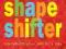 SHAPE SHIFTER: TRANSFORM YOUR LIFE IN 1 DAY