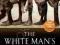 THE WHITE MAN'S BURDEN William Easterly