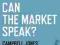 CAN THE MARKET SPEAK? Campbell Jones