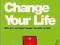 HOW TO CHANGE YOUR LIFE Benjamin Bonetti