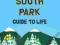 THE SOUTH PARK GUIDE TO LIFE Matt Parker