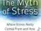 THE MYTH OF STRESS Andrew Bernstein