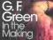 IN THE MAKING G. Green