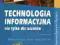 TECHNOLOGIA INFORMACYJNA NIE TYLKO DLA UCZNIÓW