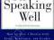 ON SPEAKING WELL Peggy Noonan