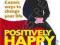 POSITIVELY HAPPY: COSMIC WAYS TO CHANGE YOUR LIFE