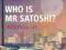 WHO IS MR SATOSHI? Jonathan Lee