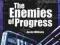 THE ENEMIES OF PROGRESS Austin Williams