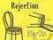 THE DISCREET PLEASURES OF REJECTION Martin Page