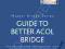 GUIDE TO BETTER ACOL BRIDGE (MASTER BRIDGE)