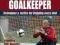 THE COMPLETE SOCCER GOALKEEPER Mulqueen, Woitalla