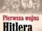 PIERWSZA WOJNA HITLERA Weber nowa Gdańsk Hitler