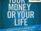 YOUR MONEY OR YOUR LIFE Alvin Hall, Karl Weber