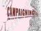 CAMPAIGNING: THE A TO Z OF PUBLIC ADVOCACY Wilson