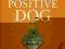 THE POSITIVE DOG Jon Gordon