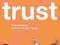 TRUST: HOW WE LOST IT AND HOW TO GET IT BACK