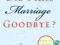 DID I KISS MARRIAGE GOODBYE? Carolyn McCulley