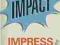 IMPACT: IMPRESS YOUR WAY TO SUCCESS Vickers