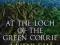 AT THE LOCH OF THE GREEN CORRIE Andrew Greig