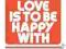 TO LOVE IS TO BE HAPPY WITH Barry Neil Kaufman