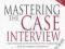 MASTERING THE CASE INTERVIEW Alexander Chernev