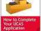 HOW TO COMPLETE YOUR UCAS APPLICATION 2014 ENTRY