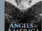 ANGELS IN AMERICA: PART ONE &amp; TWO Tony Kushner