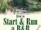 HOW TO START &amp; RUN A B&amp;B Stewart Whyte