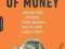 END OF MONEY David Wolman