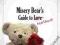 MISERY BEAR'S GUIDE TO LOVE... AND HEARTBREAK BEAR