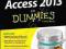 ACCESS 2013 FOR DUMMIES Laurie Fuller, Ken Cook